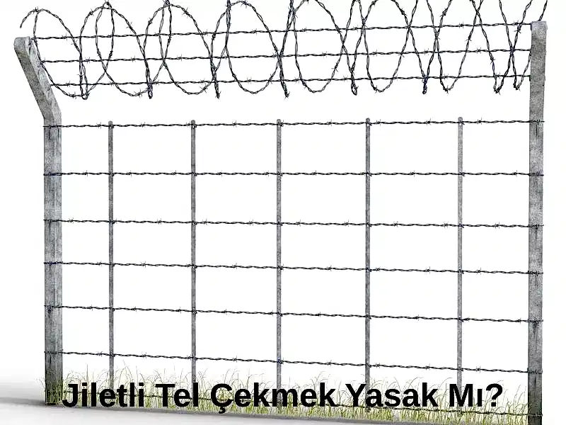 jiletli tel çekmek yasak mı
